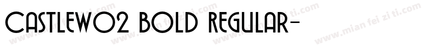 CastleW02 Bold Regular字体转换